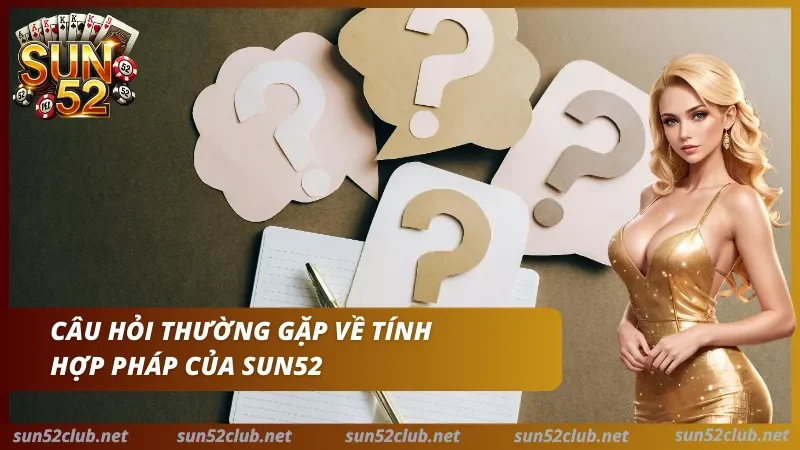 Câu Hỏi Thường Gặp Sun52 - FAQ Tài Khoản, Nạp Rút & App 1 Câu hỏi thường gặp về tính hợp pháp của Sun52 với logo Sun52, dấu hỏi và nhân vật nữ
